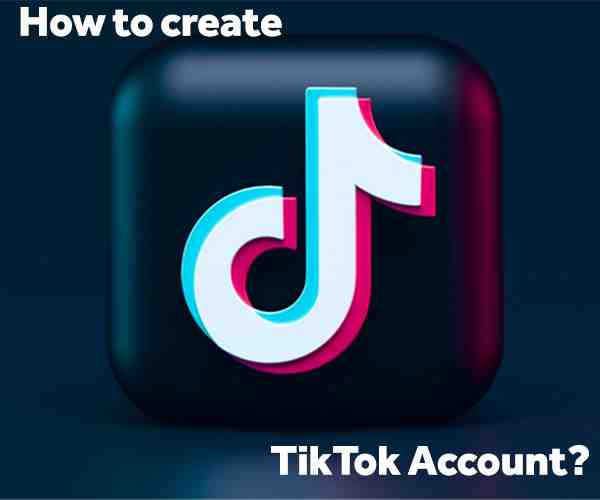 How to Create TikTok Account: Complete Guide